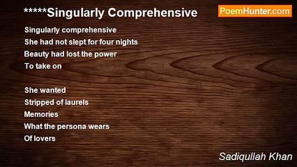 Sadiqullah Khan - Singularly Comprehensive