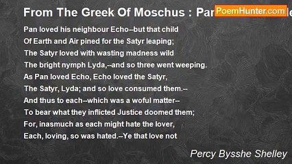 Percy Bysshe Shelley - From The Greek Of Moschus : Pan Loved His Neighbour Echo