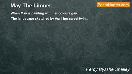 Percy Bysshe Shelley - May The Limner