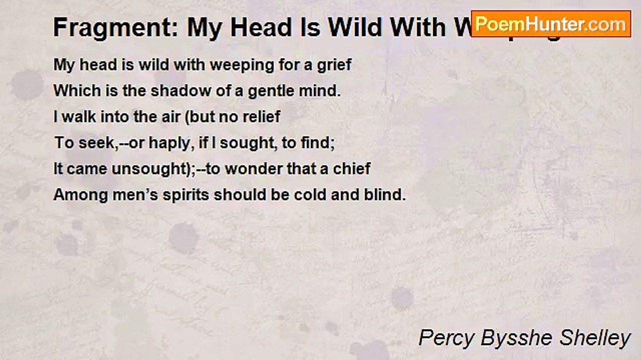 Percy Bysshe Shelley - Fragment: My Head Is Wild With Weeping