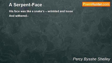 Percy Bysshe Shelley - A Serpent-Face