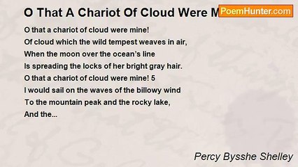 Percy Bysshe Shelley - O That A Chariot Of Cloud Were Mine!