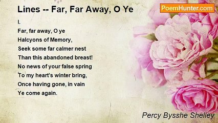 Percy Bysshe Shelley - Lines -- Far, Far Away, O Ye