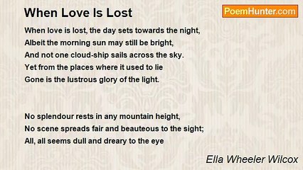 Ella Wheeler Wilcox - When Love Is Lost