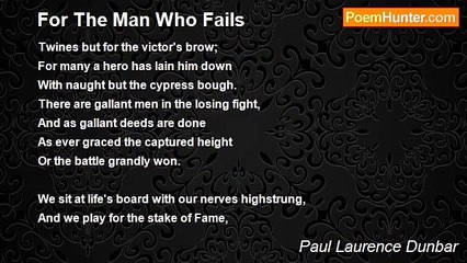 Paul Laurence Dunbar - For The Man Who Fails
