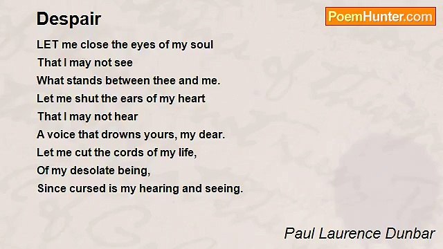 Paul Laurence Dunbar - Despair