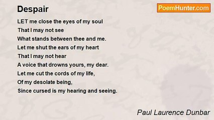 Paul Laurence Dunbar - Despair