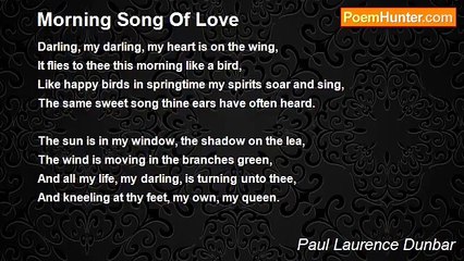 Paul Laurence Dunbar - Morning Song Of Love