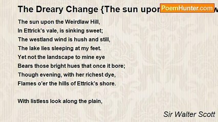 Sir Walter Scott - The Dreary Change {The sun upon the Weirdlaw Hill}