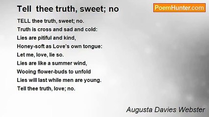 Augusta Davies Webster - Tell  thee truth, sweet; no