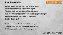 Ella Wheeler Wilcox - Let Them Go