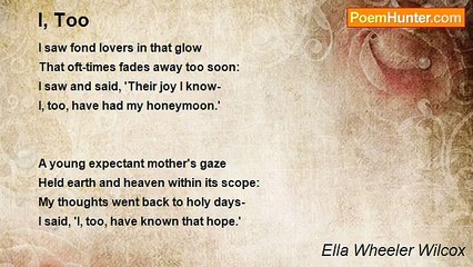 Ella Wheeler Wilcox - I, Too