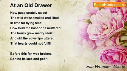 Ella Wheeler Wilcox - At an Old Drawer