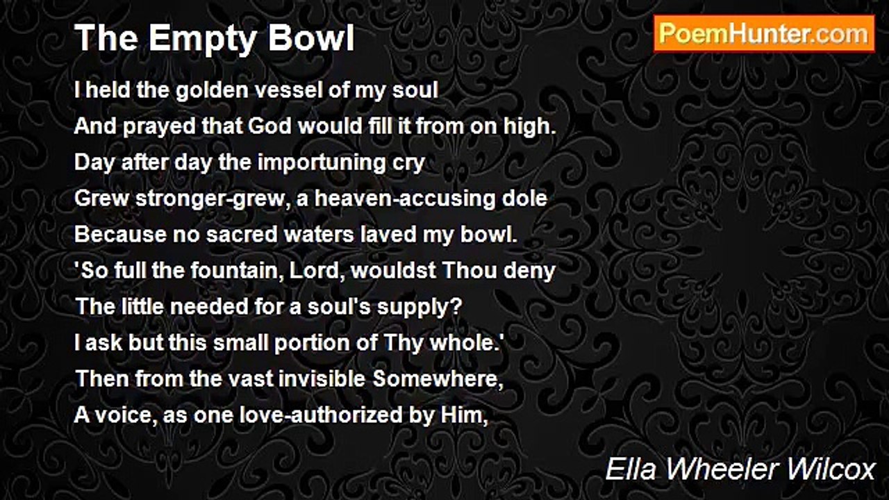 Ella Wheeler Wilcox - The Empty Bowl