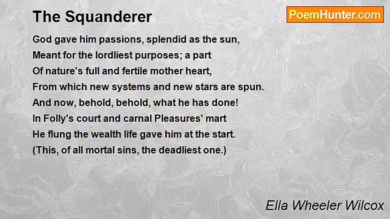 Ella Wheeler Wilcox - The Squanderer