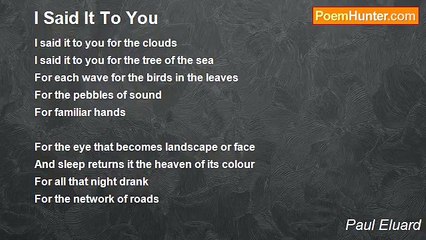 Paul Eluard - I Said It To You