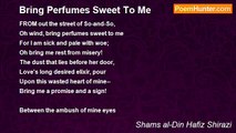 Shams al-Din Hafiz Shirazi - Bring Perfumes Sweet To Me
