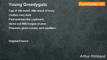 Arthur Rimbaud - Young Greedyguts