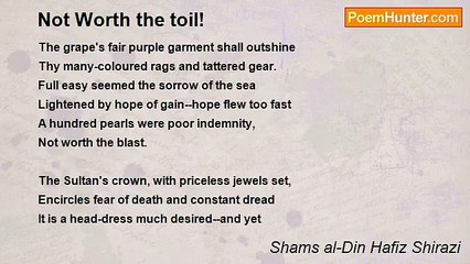 Shams al-Din Hafiz Shirazi - Not Worth the toil!