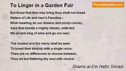 Shams al-Din Hafiz Shirazi - To Linger in a Garden Fair