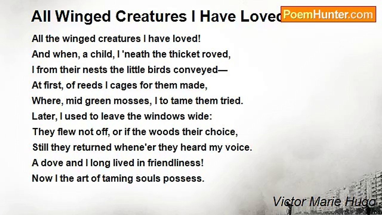 Victor Marie Hugo - All Winged Creatures I Have Loved