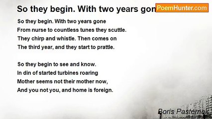 Boris Pasternak - So they begin. With two years gone...