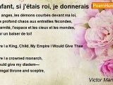 Victor Marie Hugo - Enfant, si j'étais roi, je donnerais l'empire (Were I a King, Child, My Empire I Would Give Thee)