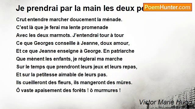 Victor Marie Hugo - Je prendrai par la main les deux petits enfants