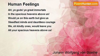 Johann Wolfgang von Goethe - Human Feelings