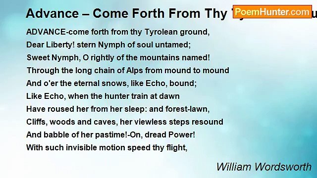 William Wordsworth - Advance – Come Forth From Thy Tyrolean Ground