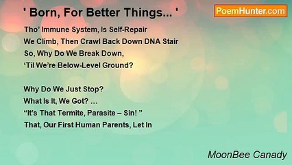 MoonBee Canady - ' Born, For Better Things... '