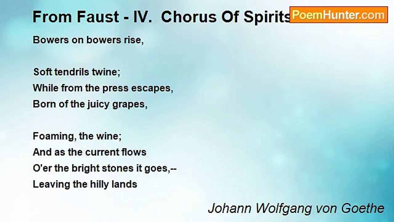 Johann Wolfgang von Goethe - From Faust - IV.  Chorus Of Spirits