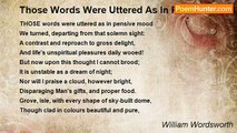 William Wordsworth - Those Words Were Uttered As In Pensive Mood