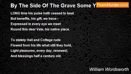 William Wordsworth - By The Side Of The Grave Some Years After