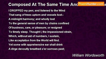 William Wordsworth - Composed At The Same Time And On The Same Occasion