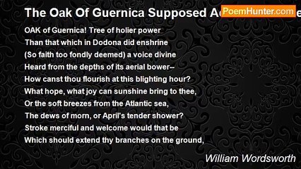 William Wordsworth - The Oak Of Guernica Supposed Address To The Same
