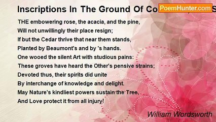 William Wordsworth - Inscriptions In The Ground Of Coleorton, The Seat Of Sir George Beaumont, Bart., Leicestershire
