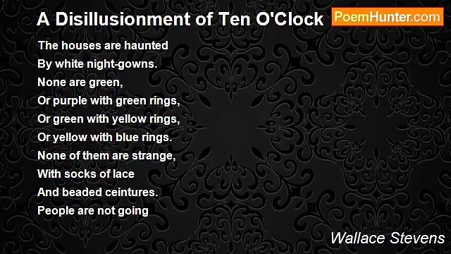 Wallace Stevens - A Disillusionment of Ten O'Clock