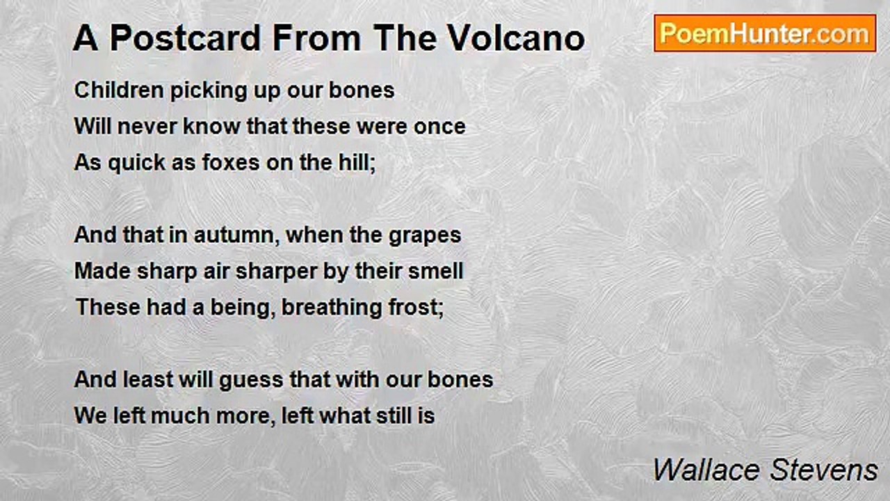 Wallace Stevens - A Postcard From The Volcano