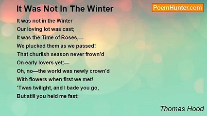 Thomas Hood - It Was Not In The Winter