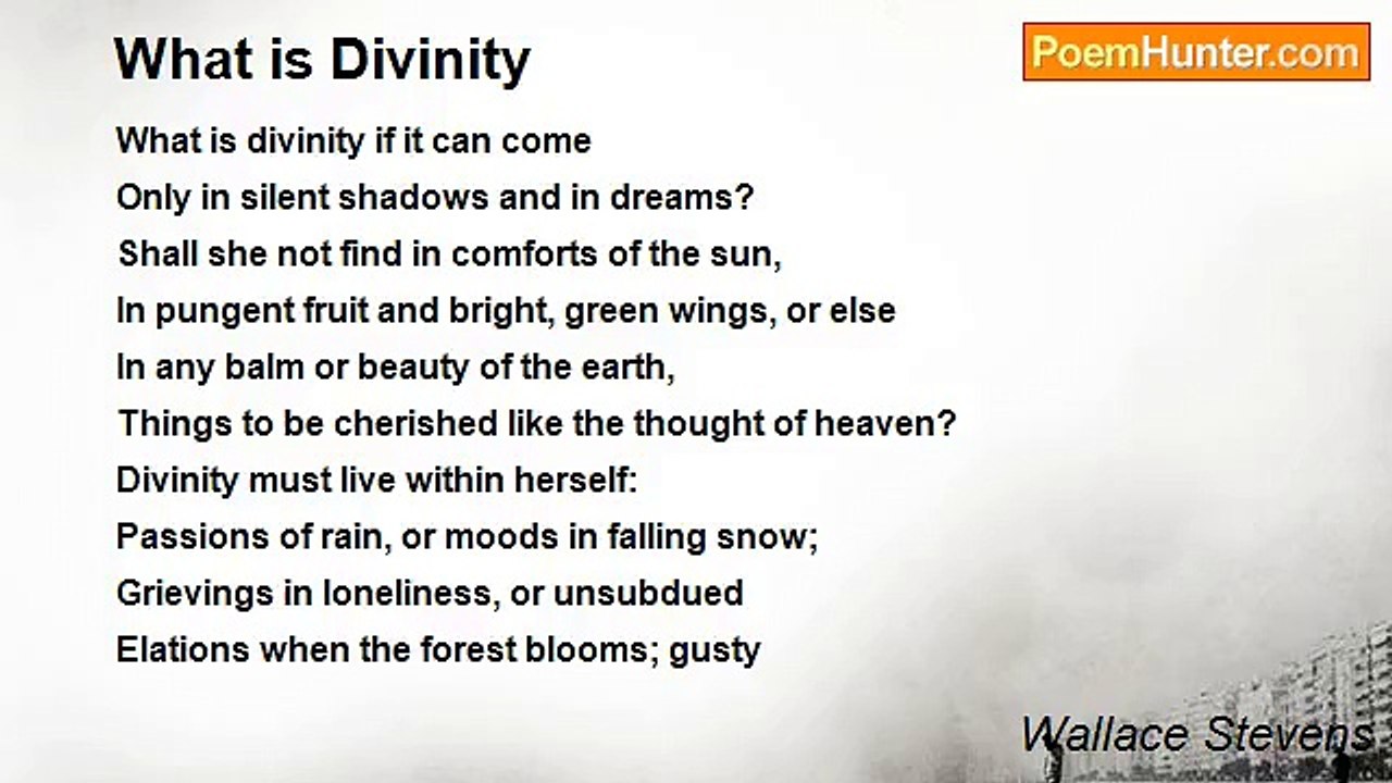 Wallace Stevens - What is Divinity