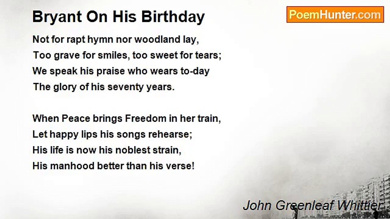 John Greenleaf Whittier - Bryant On His Birthday
