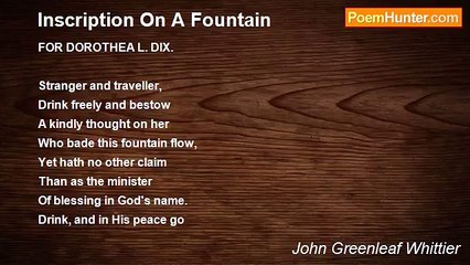 John Greenleaf Whittier - Inscription On A Fountain