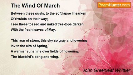 John Greenleaf Whittier - The Wind Of March