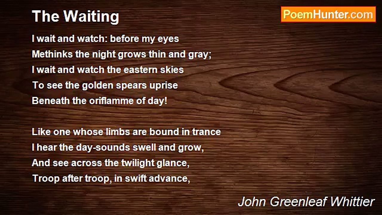 John Greenleaf Whittier - The Waiting