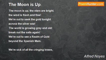 Alfred Noyes - The Moon is Up