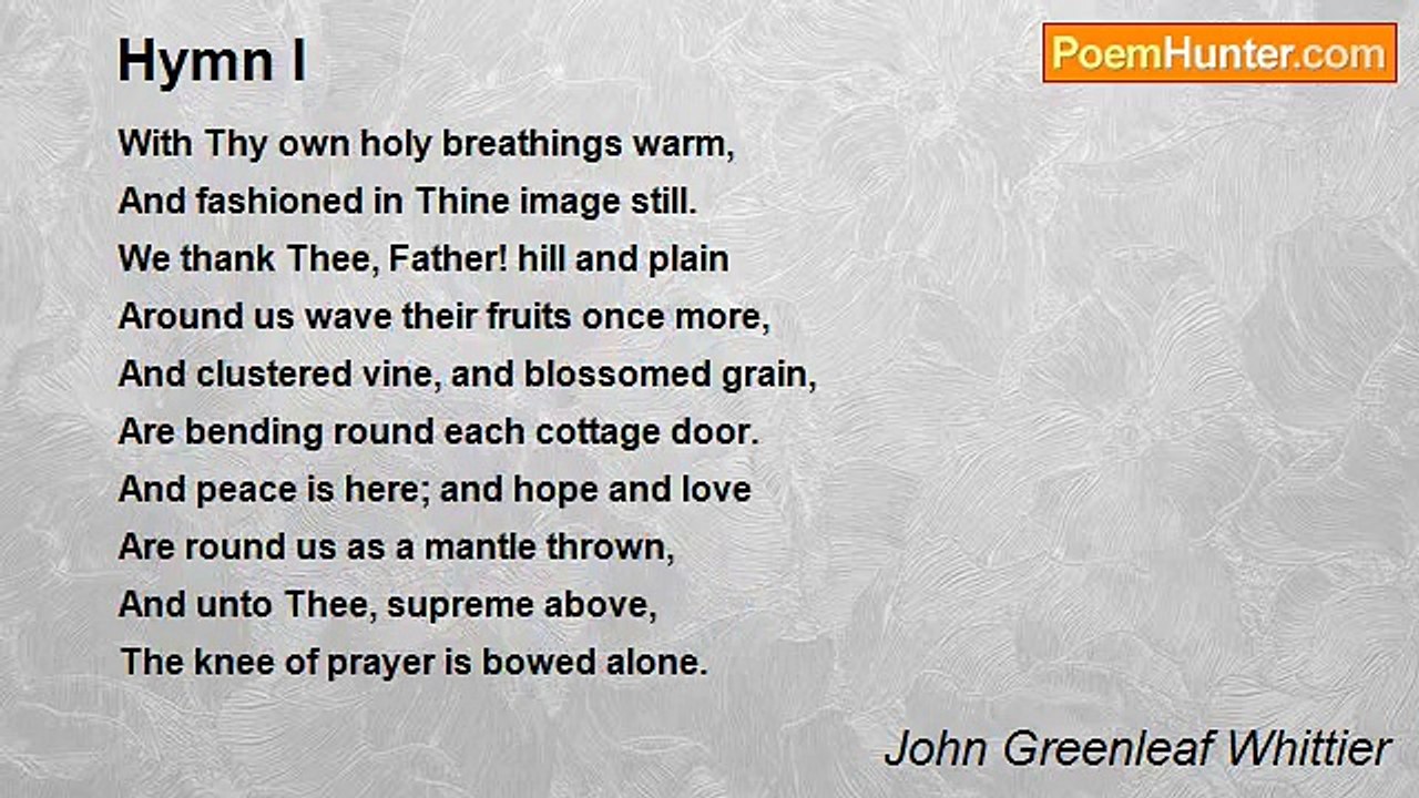 John Greenleaf Whittier - Hymn I