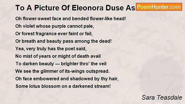 Sara Teasdale - To A Picture Of Eleonora Duse As