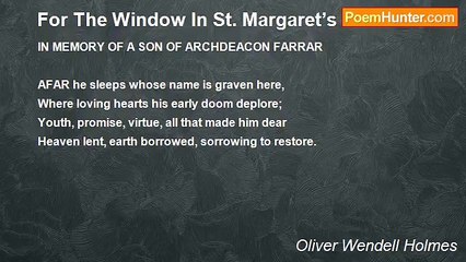 Oliver Wendell Holmes - For The Window In St. Margaret’s