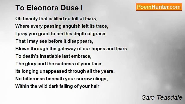 Sara Teasdale - To Eleonora Duse I